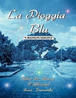 LA PIOGGIA BLU "CRONOVISIONI"