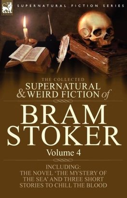 The Collected Supernatural and Weird Fiction of Bram Stoker