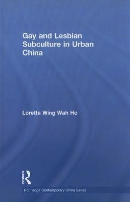 Ho, L: Gay and Lesbian Subculture in Urban China