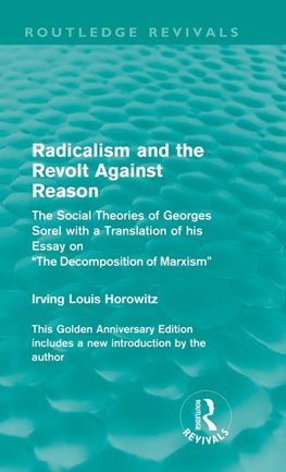 Horowitz, I: Radicalism and the Revolt Against Reason (Routl