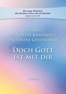 Du selbst bist Deine Krankheit und Deine Gesundheit