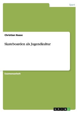 Skateboarden als Jugendkultur