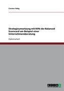 Strategieumsetzung mit Hilfe der Balanced Scorecard am Beispiel einer Unternehmensberatung