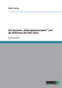 Die deutsche "Bildungskatastrophe" und die Reformen der 60er Jahre