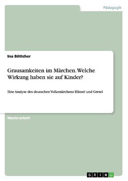 Grausamkeiten im Märchen. Welche Wirkung haben sie auf Kinder?