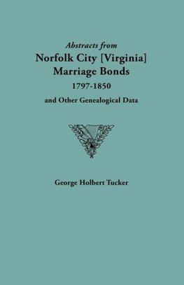 Abstracts from Norfolk City Marriage Bonds [1797-1850]