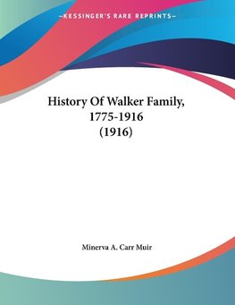 History Of Walker Family, 1775-1916 (1916)