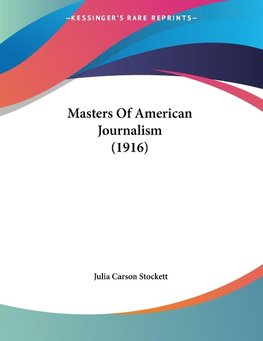 Masters Of American Journalism (1916)