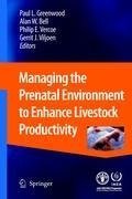 Managing the Prenatal Environment to Enhance Livestock Productivity