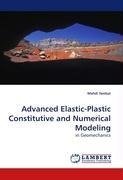 Advanced Elastic-Plastic Constitutive and Numerical Modeling