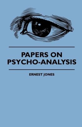 Papers On Psycho-Analysis