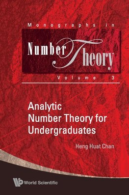 Huat, C:  Analytic Number Theory For Undergraduates