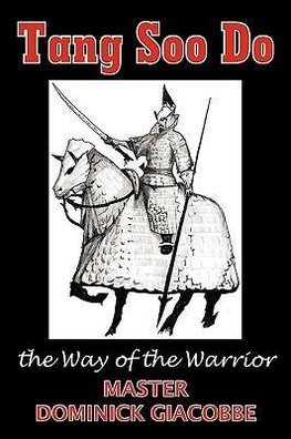 Tang Soo Do the Way of the Warrior