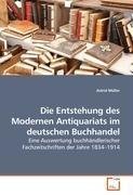 Die Entstehung des Modernen Antiquariats im deutschen Buchhandel