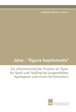 Jona - "figura baptismatis"