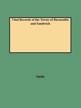 Vital Records of the Towns of Barnstable and Sandwich