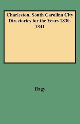 Charleston, South Carolina City Directories for the Years 1830-1841