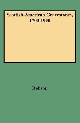 Scottish-American Gravestones, 1700-1900