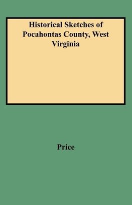 Historical Sketches of Pocahontas County, West Virginia