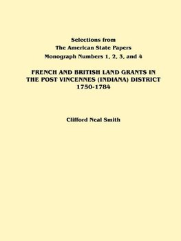 French and British Land Grants in the Post Vincennes (Indiana) District, 1750-1784