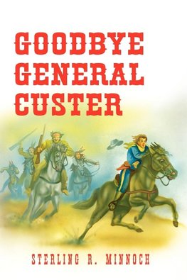 Goodbye General Custer