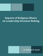 Impacts of Religious Biases on Leadership Decision Making