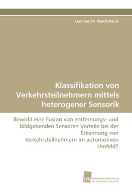 Klassifikation von Verkehrsteilnehmern mittels heterogener Sensorik