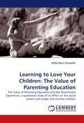 Learning to Love Your Children: The Value of Parenting Education