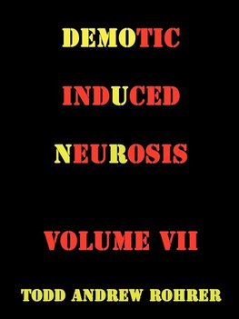 Demotic Induced Neurosis