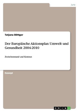 Der Europäische Aktionsplan Umwelt und Gesundheit 2004-2010