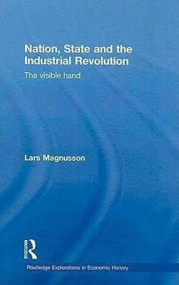 Magnusson, L: Nation, State and the Industrial Revolution