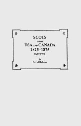 Scots in the USA and Canada, 1825-1875. Part Two