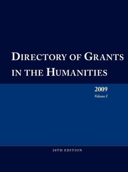 Directory of Grants in the Humanities 2009 Volume 1