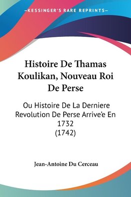 Histoire De Thamas Koulikan, Nouveau Roi De Perse