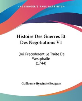 Histoire Des Guerres Et Des Negotiations V1