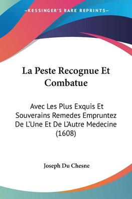 La Peste Recognue Et Combatue