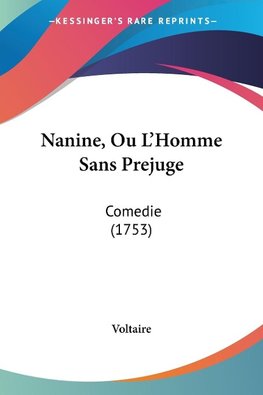 Nanine, Ou L'Homme Sans Prejuge