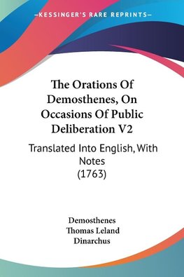 The Orations Of Demosthenes, On Occasions Of Public Deliberation V2