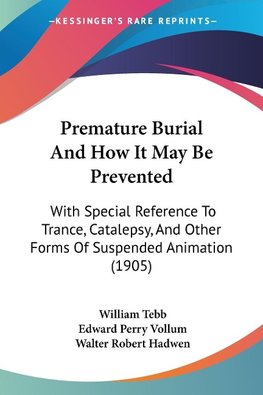 Premature Burial And How It May Be Prevented