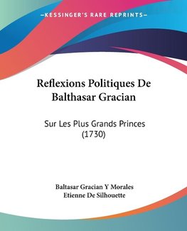 Reflexions Politiques De Balthasar Gracian