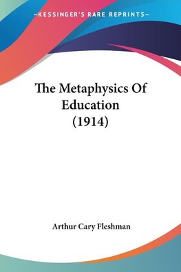 The Metaphysics Of Education (1914)