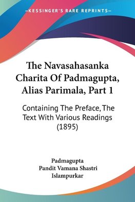 The Navasahasanka Charita Of Padmagupta, Alias Parimala, Part 1