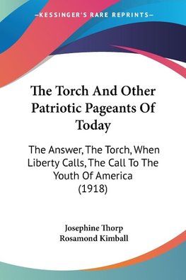 The Torch And Other Patriotic Pageants Of Today