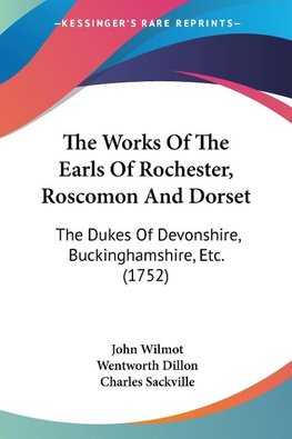 The Works Of The Earls Of Rochester, Roscomon And Dorset