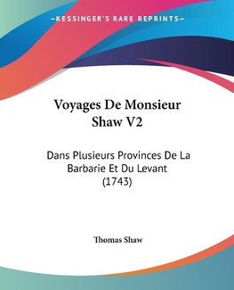 Voyages De Monsieur Shaw V2