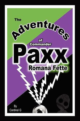 The Adventures of Commander Paxx Romana Fette