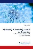 Flexibility in knowing school mathematics