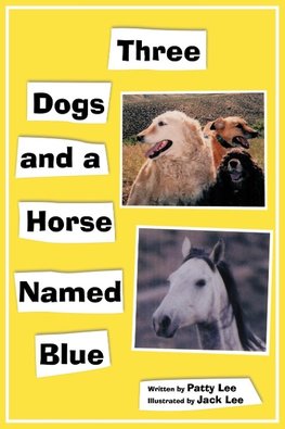 Three Dogs and a Horse Named Blue