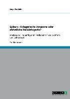 Gyburc - Kriegerische Amazone oder christliche Heilsbringerin?