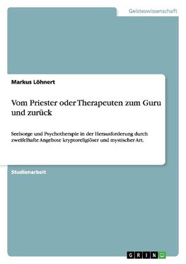 Vom Priester oder Therapeuten zum Guru und zurück